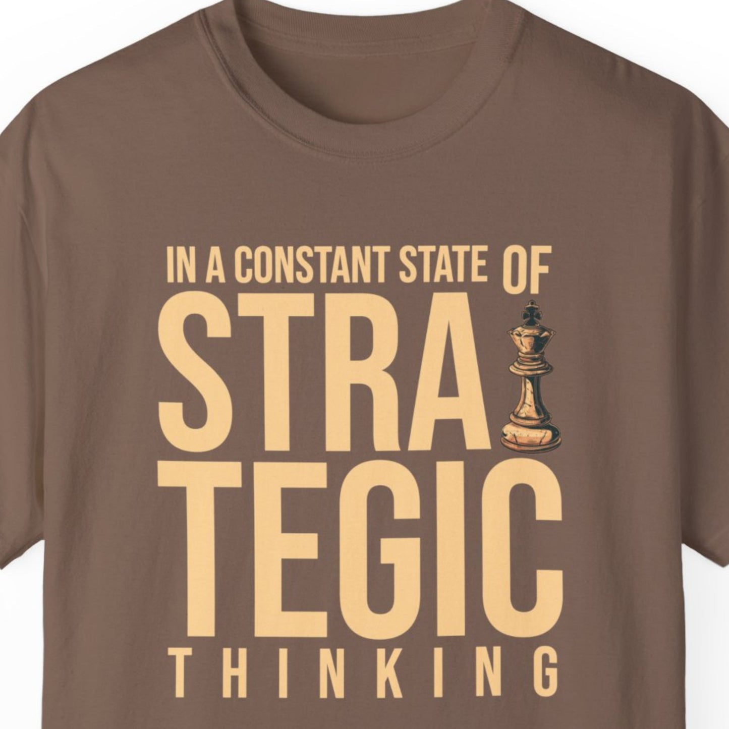 "In Constant State Of Strategic Thinking" Funny T-shirt About Work Men And Women