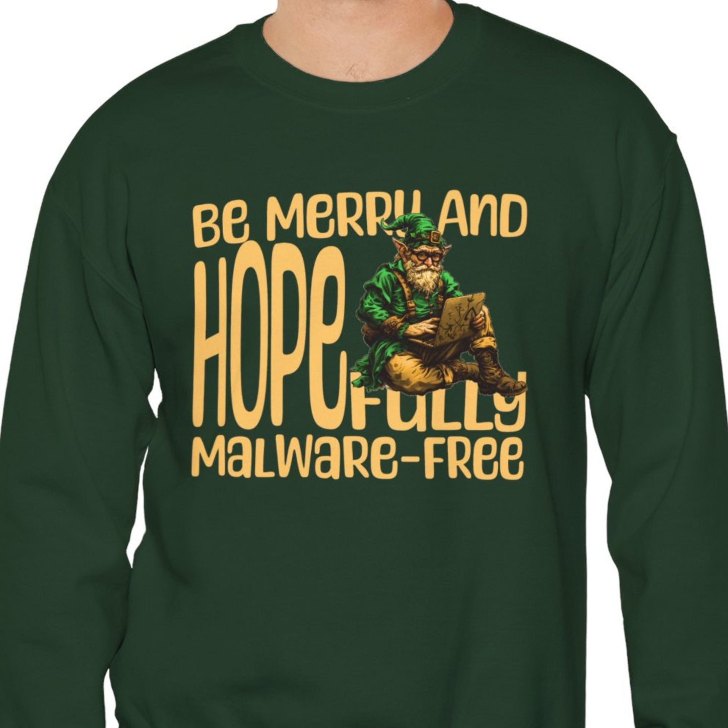 "Be Merry And Hopefully Malware-Free" Funny Christmas Sweatshirt for Work