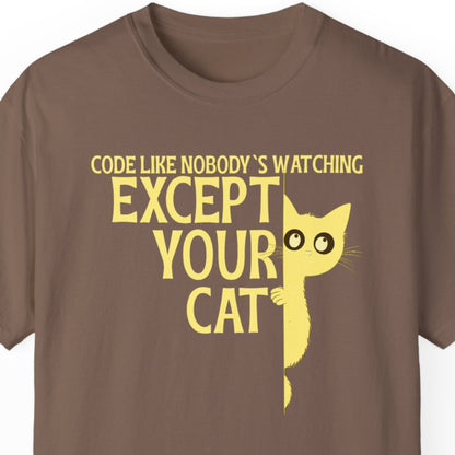 "Code Like Nobody's Watching ..except your cat" Funny T-shirt for Coders Unisex