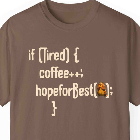 "If Tired, Coffee And HopeForBest" Funny T-shirt For Programmers Unisex