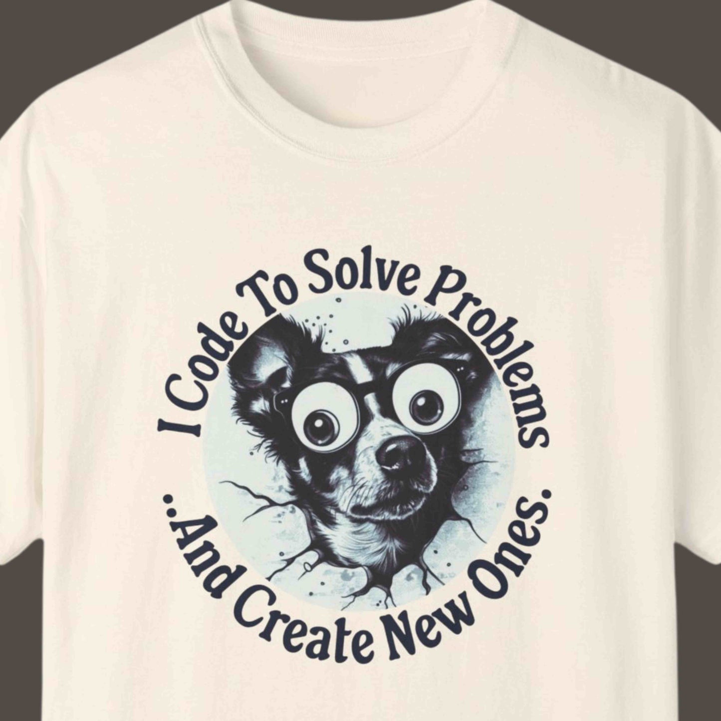 "I Code To Solve Problems And Create New Ones" Funny T-shirt for Programmers Unisex