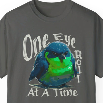 "One Eye Roll At A Time" Funny T-shirt Men And Women