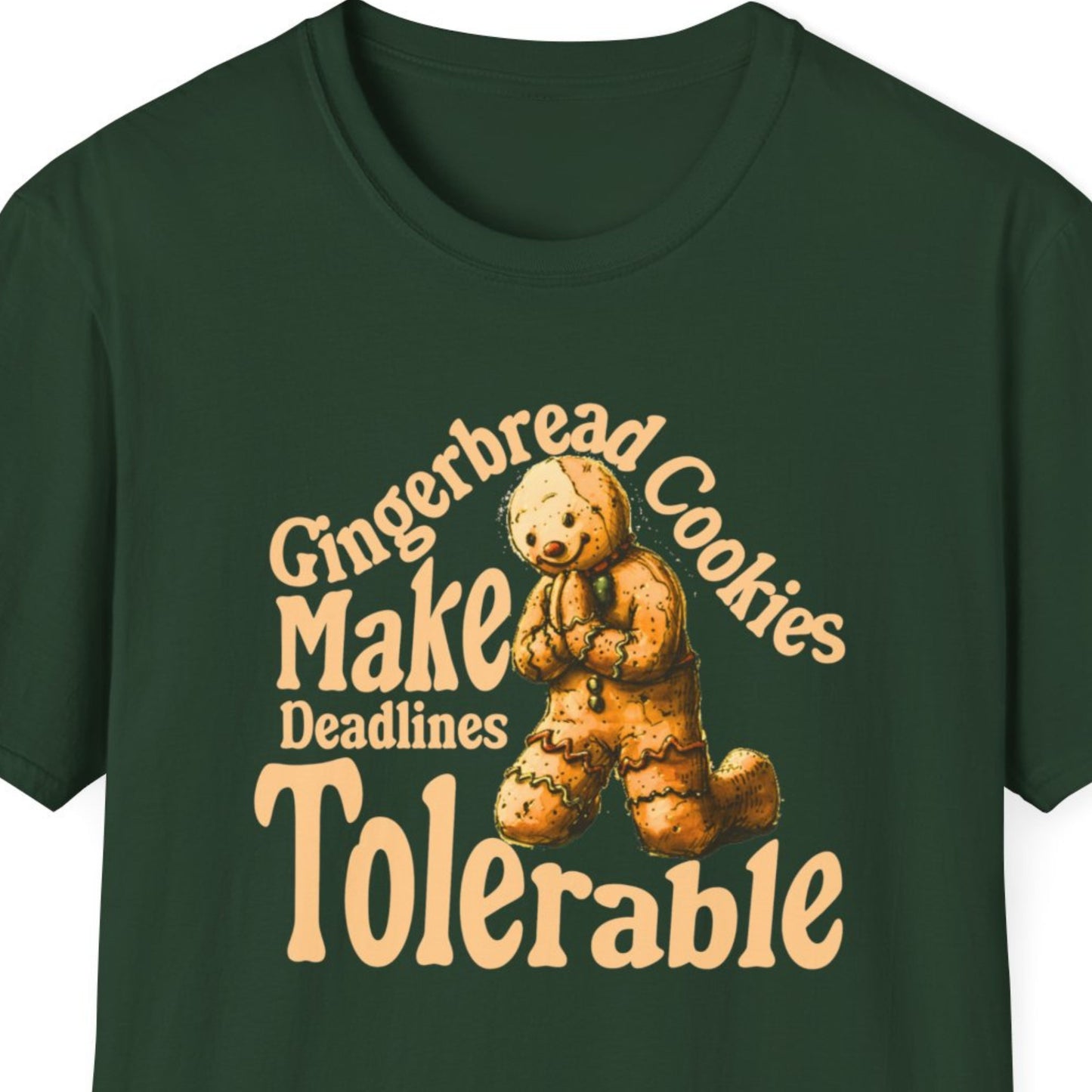 "Ginger Bread Cookies Make Deadlines Tolerable" Funny Christmas T-shirt About Work