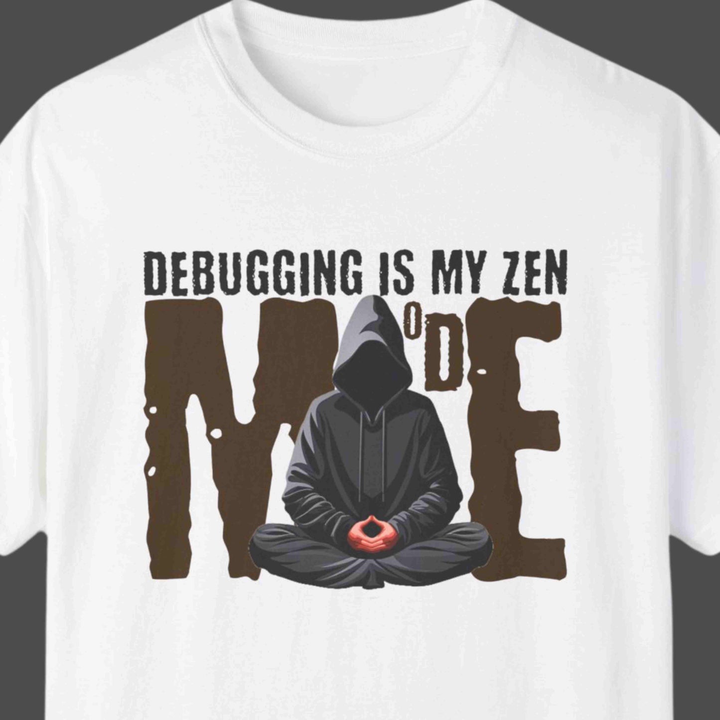 "Debugging Is My Zen Mode" Funny T-shirt for Programmers Unisex