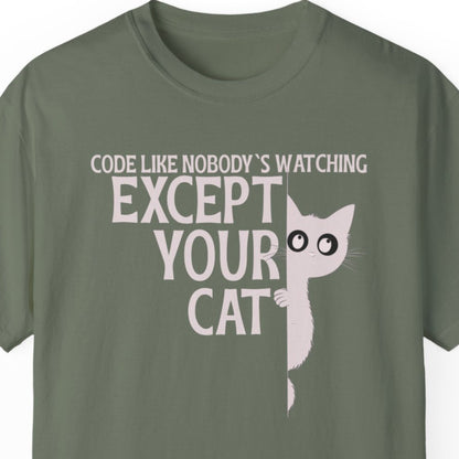 "Code Like Nobody's Watching ..except your cat" Funny T-shirt for Coders Unisex