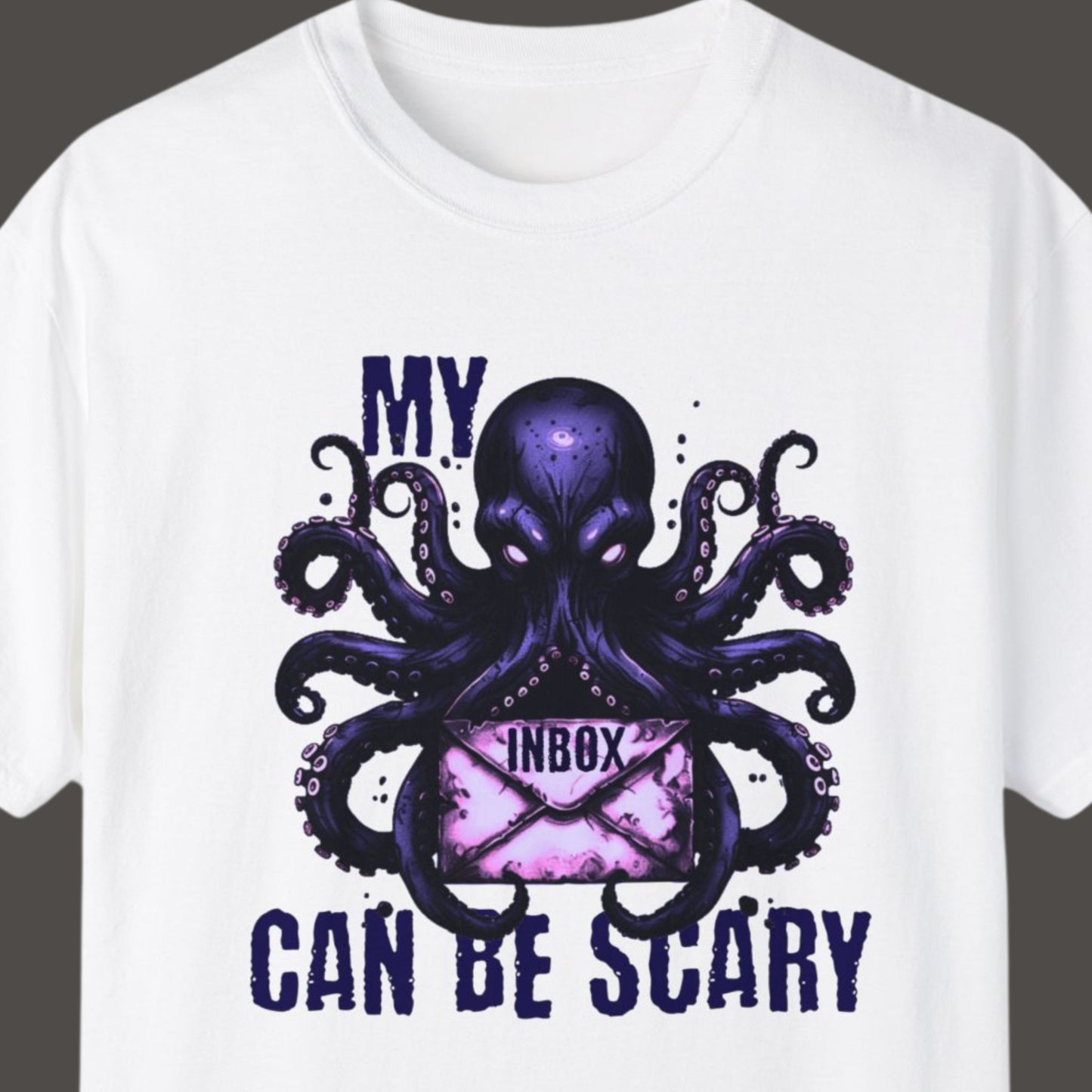 "My Inbox Can Be Scary" Hilarious T-shirt Men And Women