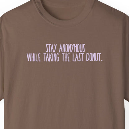 "Stay Anonymous .." Funny T-shirt for Work Men And Women