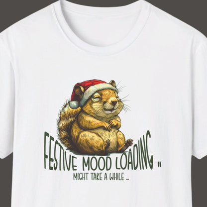 "Festive Mood Loading .. Might Take A While" Funny Christmas T-shirt For Work