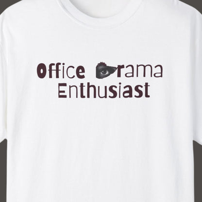 "Office Drama Enthusiast" Funny T-shirt for Work Men And Women