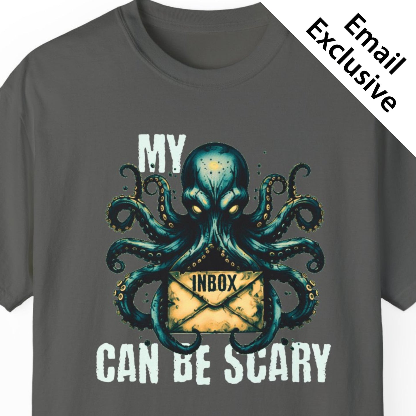 "My Inbox Can Be Scary" Hilarious T-shirt Men And Women