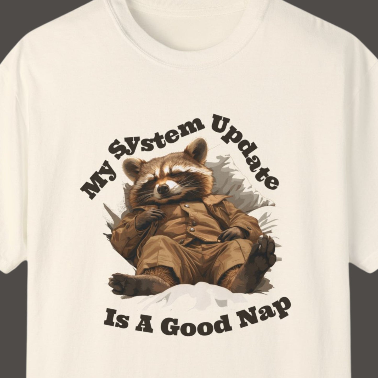 "My System Update Is A Good Nap" Humorous T-shirt Men And Women