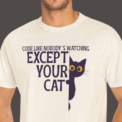 "Code Like Nobody's Watching ..except your cat" Funny T-shirt for Coders Unisex