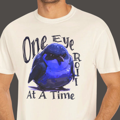 "One Eye Roll At A Time" Funny T-shirt Men And Women