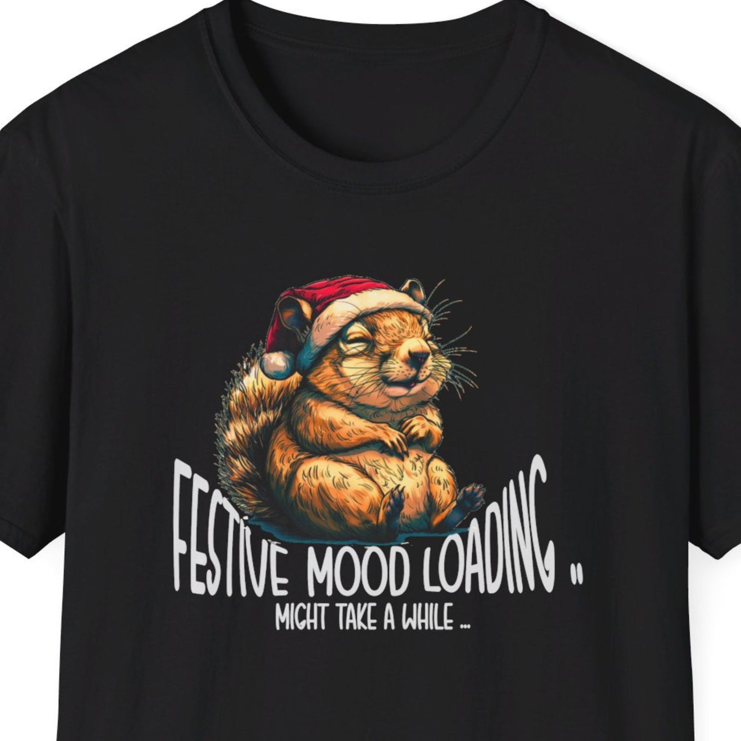 "Festive Mood Loading .. Might Take A While" Funny Christmas T-shirt For Work