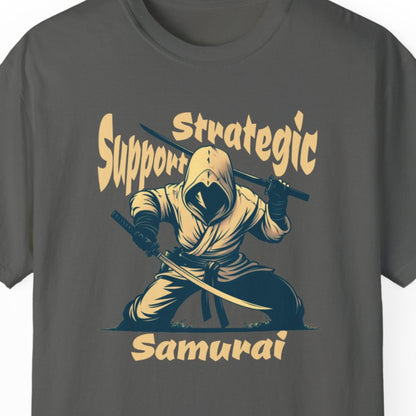 "Strategic Support Samurai" Hilarious T-shirt Men And Women