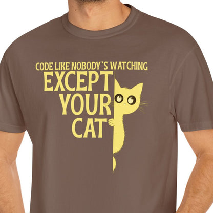 "Code Like Nobody's Watching ..except your cat" Funny T-shirt for Coders Unisex