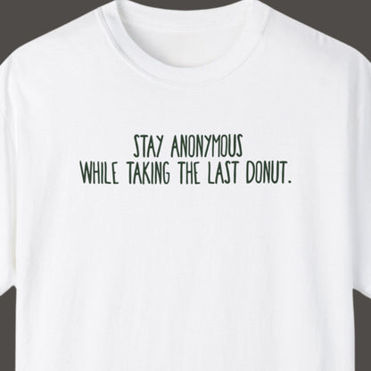 "Stay Anonymous .." Funny T-shirt for Work Men And Women