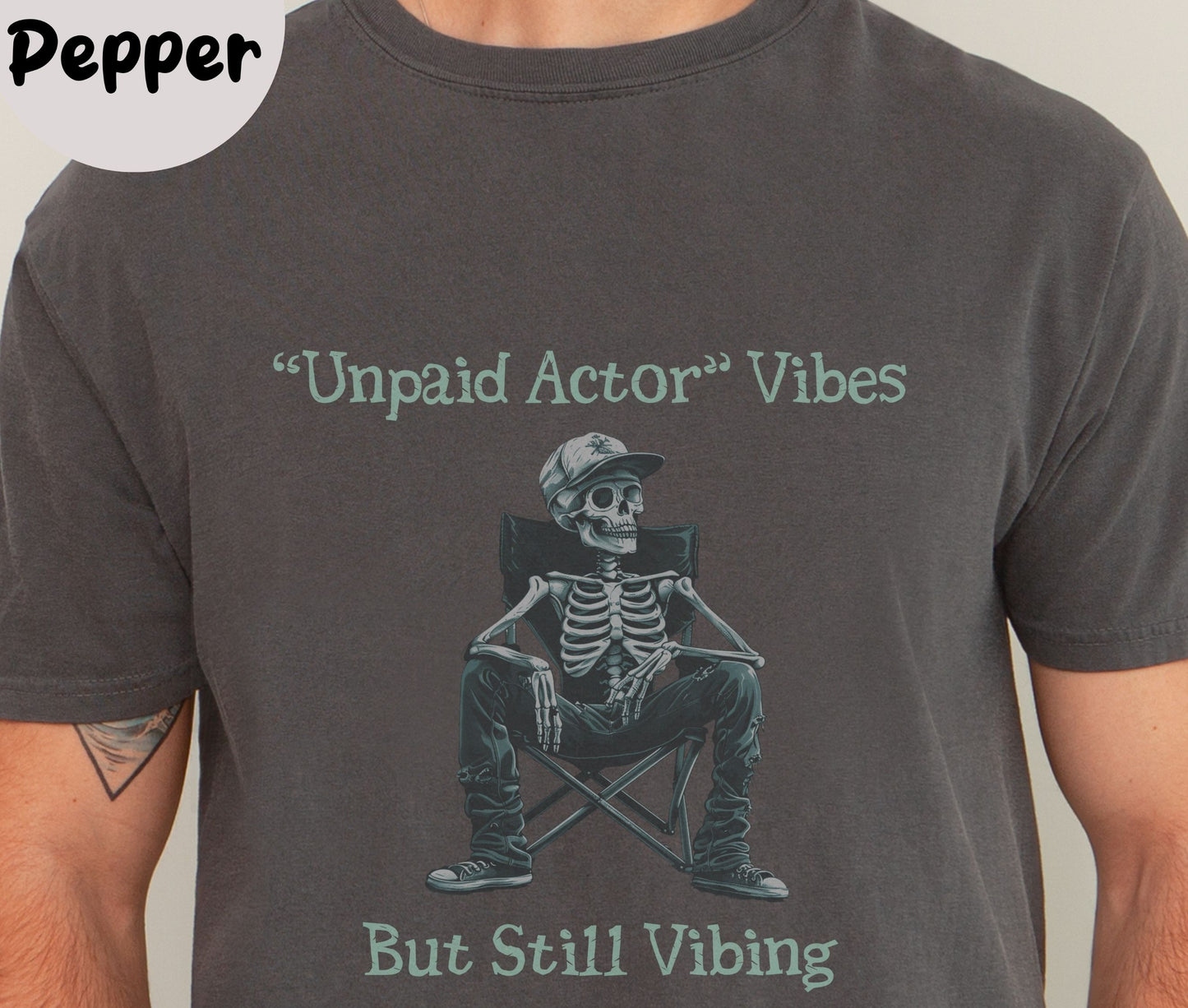 "Unpaid Actor Vibes But Still Vibing" Funny T-shirt for Work Men And Women