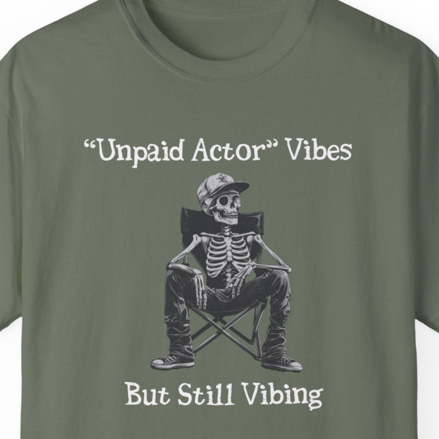 "Unpaid Actor Vibes But Still Vibing" Funny T-shirt for Work Men And Women