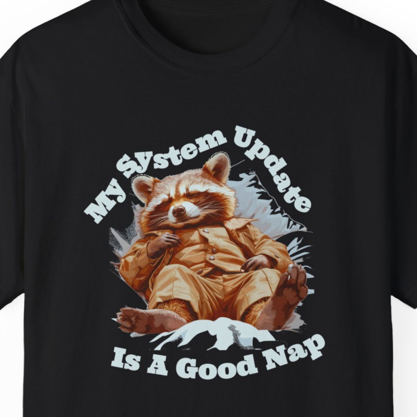 "My System Update Is A Good Nap" Humorous T-shirt Men And Women