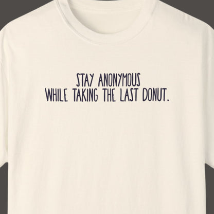 "Stay Anonymous .." Funny T-shirt for Work Men And Women