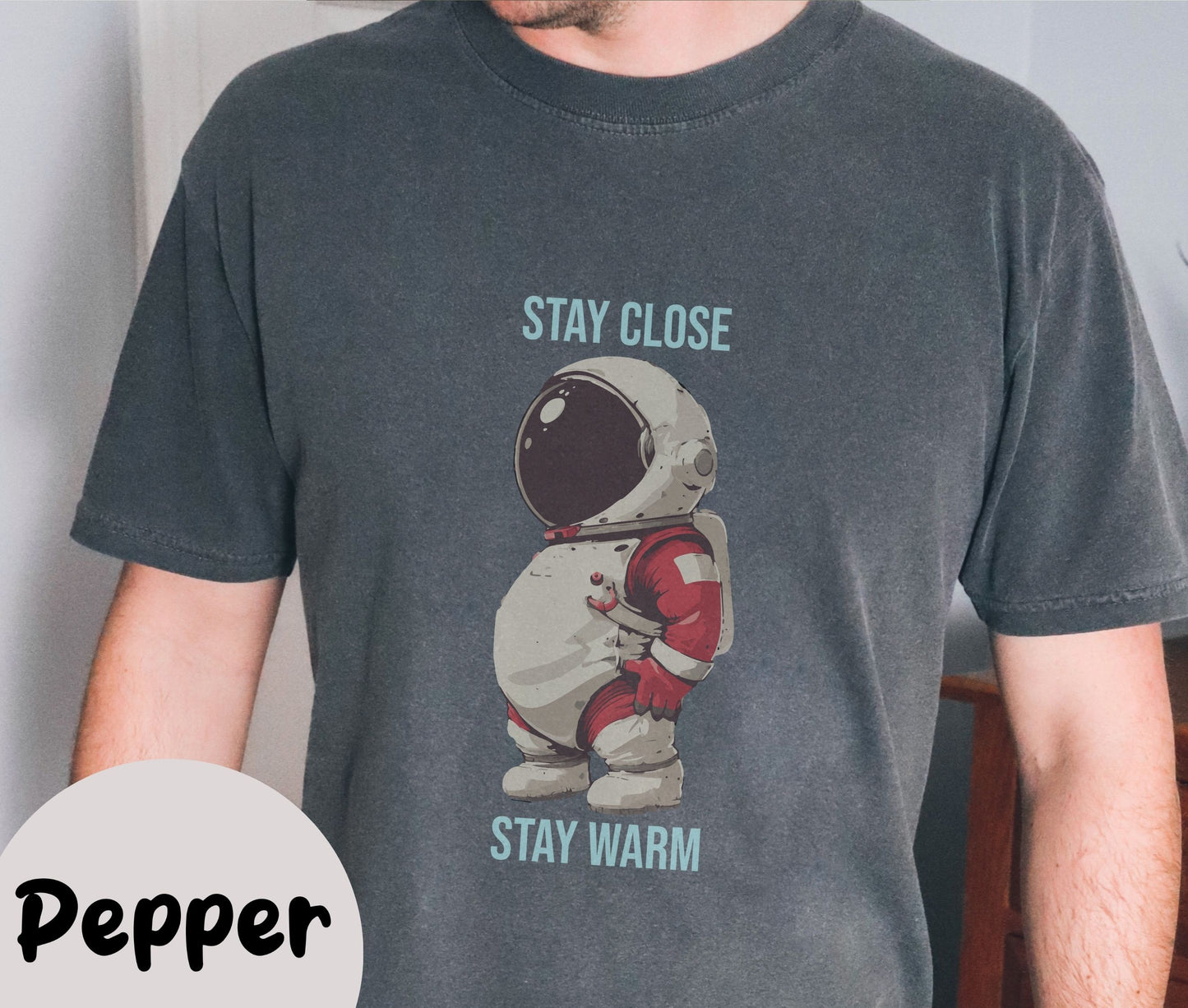 "Stay Close Stay Warm" Funny T-shirt Men Tees for Dad