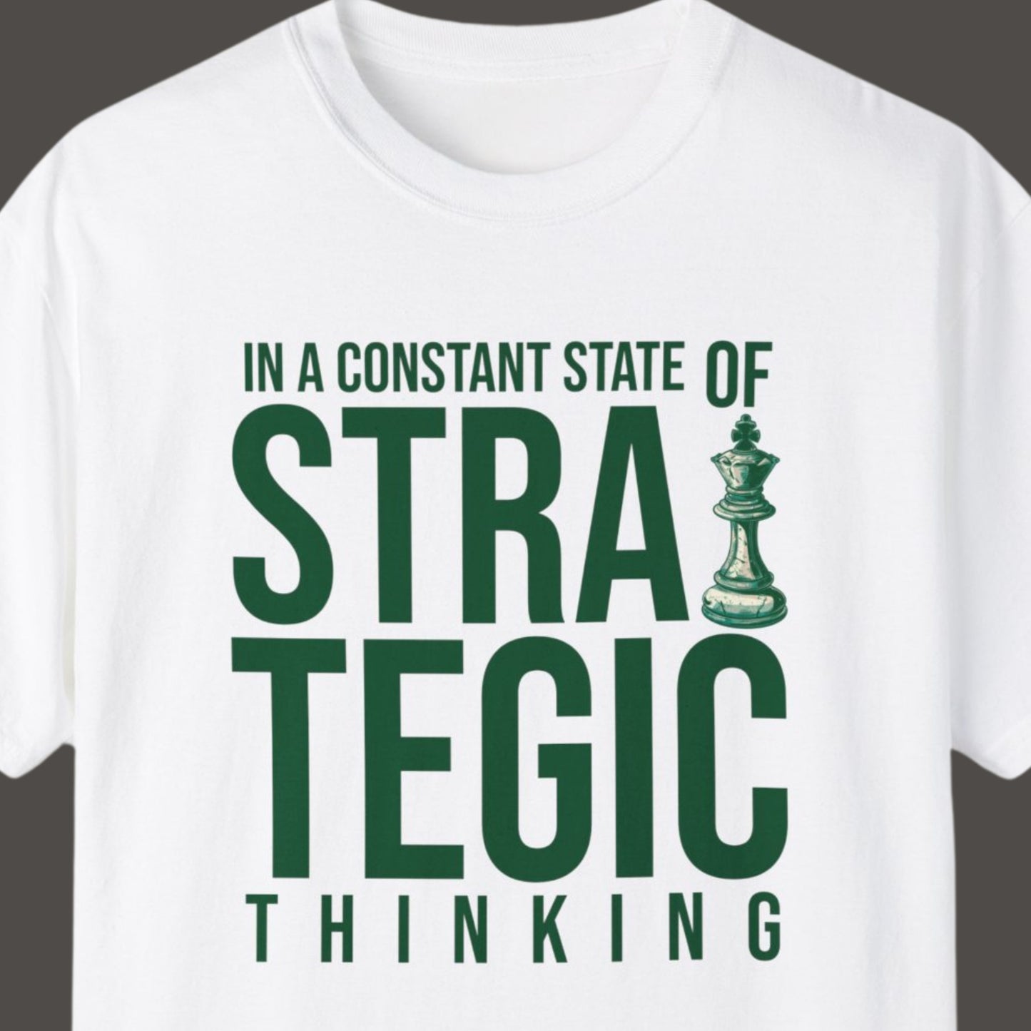 "In Constant State Of Strategic Thinking" Funny T-shirt About Work Men And Women