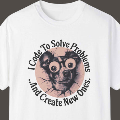 "I Code To Solve Problems And Create New Ones" Funny T-shirt for Programmers Unisex