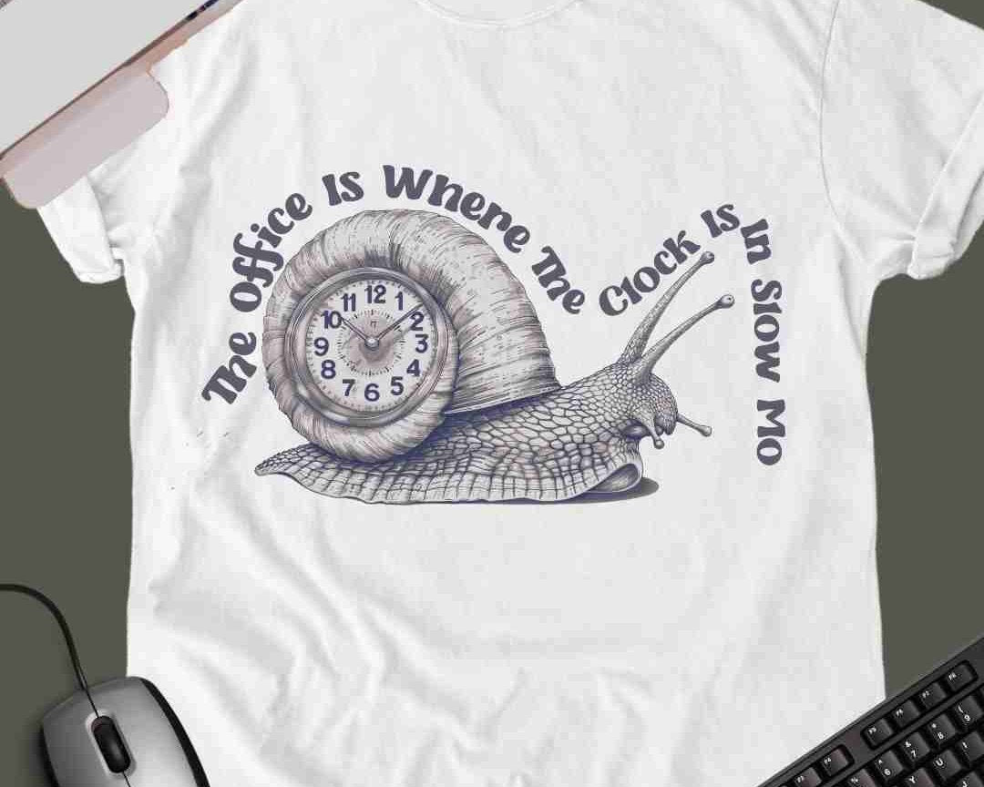 "The Office Clock is in Slow-Mo" Funny T-shirt for Work