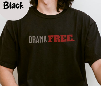 "Drama Free" Funny T-shirt for Work Men And Women