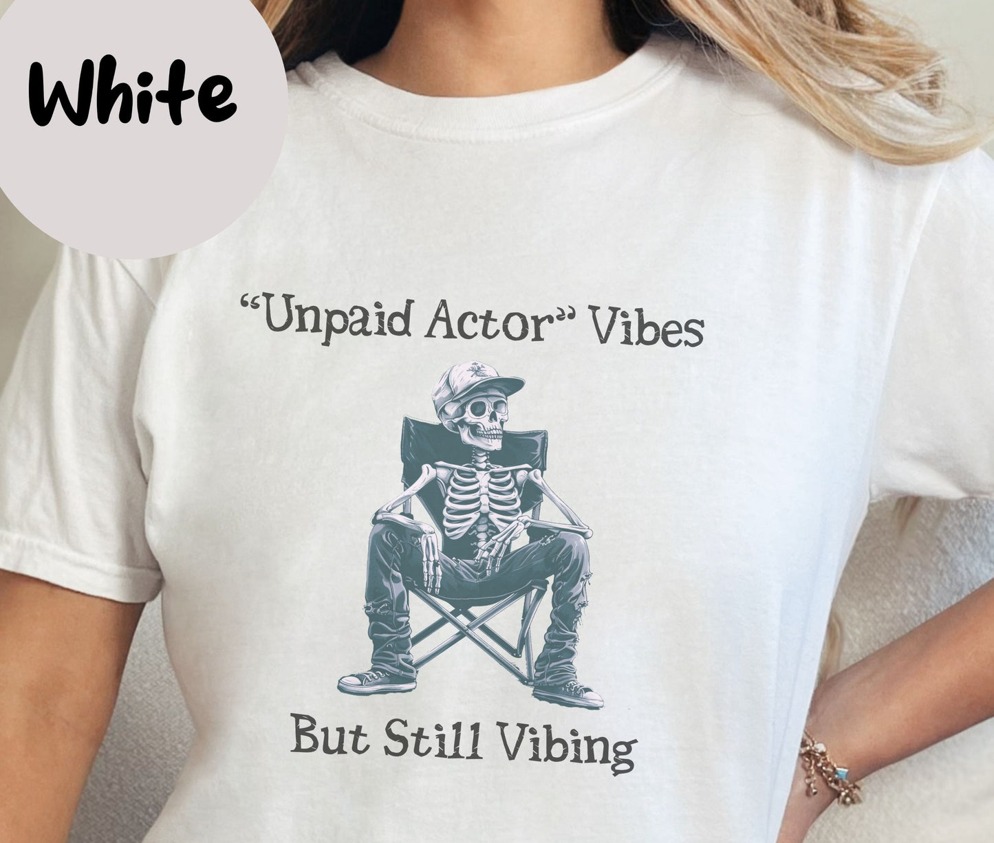 "Unpaid Actor Vibes But Still Vibing" Funny T-shirt for Work Men And Women