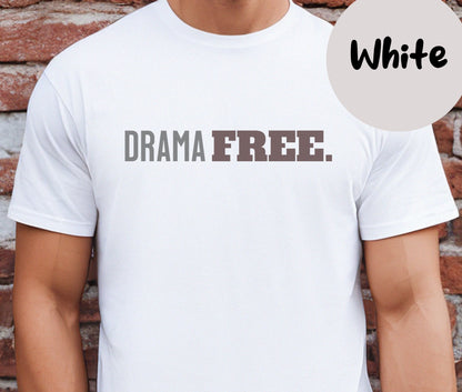 "Drama Free" Funny T-shirt for Work Men And Women