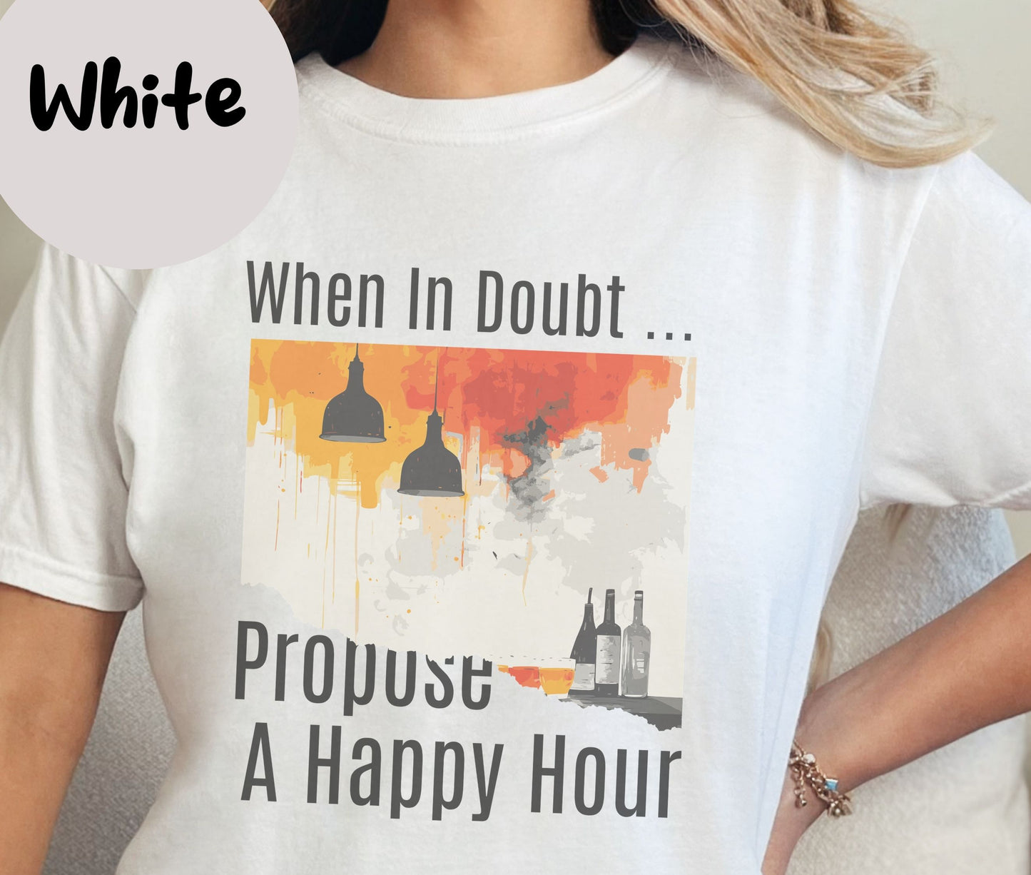 "When In Doubt, Propose A Happy Hour" Funny T-shirt for Work Men And Women