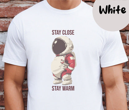 "Stay Close Stay Warm" Funny T-shirt Men Tees for Dad